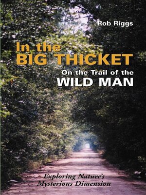 cover image of In the Big Thicket on the Trail of the Wild Man